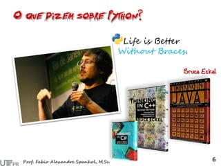 Life is Better
Without Braces.
Bruce Eckel
 