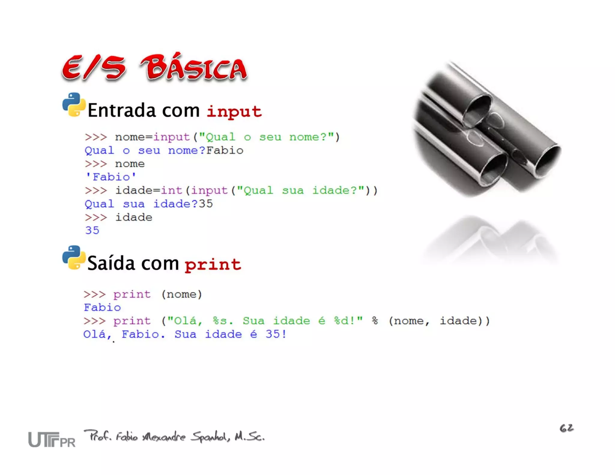 Entrada com input Saída com print 