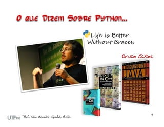 Life is Better
Without Braces.

           Bruce Eckel
 