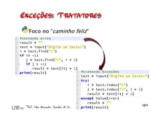 Foco no “caminho feliz”
 