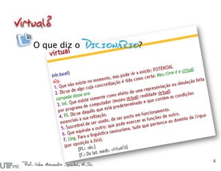 2
O que diz o DICIONÁRIO?
Prof. Fabio Alexandre Spanhol, M.Sc.
 