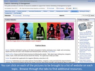 You can click on each of the pictures to be brought to a list of website on each
topic. Browse through the tabs to find additional resources.
 