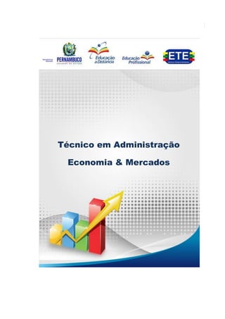 Técnico em Administração
Economia & Mercados
Técnico em Administração
Economia & Mercados
 