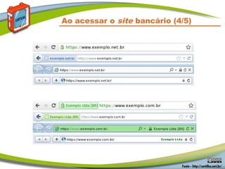 Ao acessar o site bancário (4/5)
 