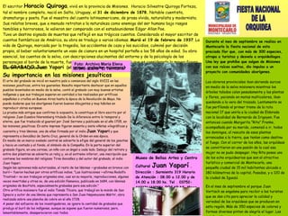 El escritor  Horacio Quiroga , vivió en la provincia de Misiones.  Horacio Silvestre Quiroga Forteza, tal el nombre completo, nació en Salto, Uruguay, el  31 de diciembre de 1878.  Notable cuentista, dramaturgo y poeta. Fue el maestro del cuento latinoamericano, de prosa vívida, naturalista y modernista. Sus relatos breves, que a menudo retratan a la naturaleza como enemiga del ser humano bajo rasgos temibles y horrorosos, le valieron ser comparado con el estadounidense Edgar Allan Poe. Tuvo un destino signado de muertes que reflejó en sus trágicos cuentos. Considerado el mayor escritor de cuentos fantásticos de América, su obra se tradujo a varios idiomas.  Murió el 19 de febrero de 1937 . La vida de Quiroga, marcada por la tragedia, los accidentes de caza y los suicidios, culminó por decisión propia, al beber voluntariamente un vaso de cianuro en un hospital porteño a los 58 años de edad. Su obra esencial, los cuentos de la selva, con descripciones alucinantes del entorno y de la psicología de los personajes al borde de la muerte, fueron inspirados en Misiones por lo que es considerado la mayor figura literaria de la provincia. Foto: Archivo María Elena Bravo- diario “El Territorio” EL GRABADO.Juan Yapari   (el primer grabador misionero) Su importancia en las misiones jesuíticas El arte del grabado se inició en nuestro país a comienzos del siglo XVIII en las misiones jesuíticas, entre los guaraníes. Resulta importante destacar que en aquellos pueblos levantados en medio de la selva, contó el grabado con muy buenos artistas indígenas y que sus trabajos superan en cantidad a los realizados por artífices españoles o criollos en Buenos Aires hasta la época de la Revolución de Mayo. No puede dudarse que los aborígenes fueron buenos dibujantes y muy hábiles en reproducir obras europeas. La prueba más antigua que confirma lo expuesto, la constituye el libro escrito por el religioso Juan Eusebio Nieremberg titulado De la diferencia entre lo temporal y eterno, que fue traducido al guaraní por José Serrano y publicado en el año 1705, en las misiones jesuíticas. En este impreso figuran sesenta y siete viñetas xilográficas y cuarenta y tres láminas, una de ellas firmada por el indio  Juan Yapari  y que representa a González de Santa Cruz, general de la Orden en esa época. En medio de un marco ovalado central se advierte la efigie del general de los jesuitas y hacia un costado y el fondo, el símbolo de la Compañia. En la parte superior del grabado figura, en una cornisa, un niño con un ángel a cada lado. Debajo del retrato y entre dos pilastras se advierte un reloj y, en el extremo inferior, una inscripción que contiene los nombres del religioso Tirso González y del autor del grabado, el indio Juan Yapari. Según las opiniones más autorizadas, el resto de las láminas —grabadas en bronce con buril— fueron hechas por otros artífices indios. "Las ilustraciones —afirma Rodolfo Trostiné— no son trabajos originales sino, casi en su mayoría, reproducciones, algunas veces invertidas y otras no, de una edición flamenca, publicada en 1684, con láminas originales de Bouttats, especialmente grabadas para esa edición." Otro artífice misionero fue el indio Tomás Tilcara, que trabajó en la misión de San Ignacio y autor de una lámina que representa a San Juan Nepomuceno Mártir, obra realizada sobre una plancha de cobre en el año 1728. A pesar del esfuerzo de los investigadores, se ignora la cantidad de grabados que produjo el buril de los indígenas, aunque se supone que fueron numerosos, pero, lamentablemente, desaparecieron casi todos.  www.navego.com.ar/biografias/historia_arg/pin   Museo de Bellas Artes y Centro Cultural  Juan Yaparí  .  Dirección : Sarmiento 319 Horario de Atención : 08.00 a 12.00 y de 14.00 a 18.00 hs. Tel . 03752-447376/430856 .POSADAS-Mnes. http://www.republica99.com.ar/ Durante el mes de septiembre se realiza en Montecarlo la fiesta nacional de esta preciada flor que, con más de 300 especies, atrapa a turistas y desvela a orquideólogos. Una ley que prohíbe que salgan de Misiones con sus raíces sueltas, dio impulso a un proyecto con comunidades aborígenes. Los obreros provinciales iban abriendo surcos en medio de la selva misionera mientras los árboles talados caían pesadamente y las plantas y flores, yaciendo en matas multicolores, iban quedando a la vera del trazado. Lentamente se fue perfilando el primer tramo de la ruta nacional 17 que uniría a la ciudad de Eldorado con la localidad de Bernardo de Irigoyen. Fue entonces cuando Margarita "Rita" Franke, acompañada por su marido, comenzó a ir, todos los domingos, al rescate de esas plantas arrancadas a la tierra, que tenían como destino el fuego. Con el correr de los años, las orquídeas se convirtieron en una pasión de la cual esa mujer no se pudo despegar. Hoy Rita posee uno de los ocho orquidearios que son el atractivo turístico y comercial de Montecarlo, una pequeña ciudad de 15 mil habitantes ubicada a 180 kilómetros de la capital, Posadas, y a 120 de la ciudad de Iguazú . En el mes de septiembre el parque Juan Vortisch se engalana para recibir a los turistas que se dan cita para apreciar la calidad y variedad de las orquídeas que se producen en esta región. Más de 350 especies de colores y formas diversas pintan de alegría el lugar. Las seis hectáreas que ocupa el predio se encuentran cubiertas de árboles centenarios, plantas autóctonas, flores y de un laberinto vegetal de 1.715 metros, nada menos, que es orgullo de los lugareños. FIESTA NACIONAL DE LA  ORQUIDEA 