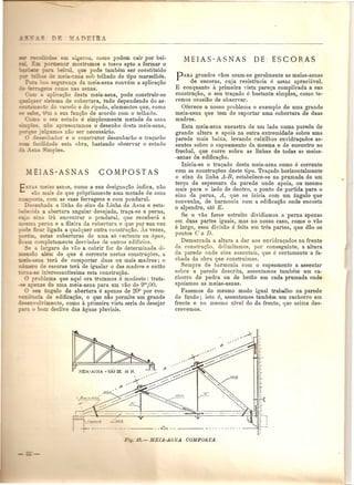 geroz como podem cair pOl' bei·
or mo tramos 0 tosco .apto a formal' 0
. al que pode tambem ser constituido
eia-cana sob telhado de tipo marselhes.
-:e anqa da meia-asna convem a aplicac;ao
= := --62=.3 como nas asnas.
'cat;ao desta meia-asna, pode construir-se
. _"'. sis~ema de cobertura, tudo dependendo do as-
-0 0 ,aredo e do ripado, elementos que, como
a sna func;ao de acordo com 0 telhado.
_e e mdo e simplesmente metade da asna
....•.-0 apre ontamos 0 desenho desta meia-asna,
2amo nao ser necessario.
hador e 0 construtor desenhar~LOe trac;arao
.. ade e ta obra, bastando observar 0 estudo
:imple .
ei asnas, como a sua designaQuo indica, nrLQ
mai do que propriamente uma metade de asna
- _. : a. com as suas ferragens e com ponduraI.
-~euhada a linha do eLXOda Linha da Asna e esta-
a abertura angular desejada, trac;a-se a perna,
_. e··o ira encontrar 0 pcndural, que recebenl a
_- __ 5 erna e a fileira da robertura e que po,!'sua vez
- e ~car ligada a qualquer outra construc;ao. As vezes,
_ estas coberturas de urna s6 vertente ou agua,
cornpletarnente desviadas de outros edificios.
~e largura do v50 a cobrir for de determinada di-
:=1::=.3-0 alem do que e corrente nestas construc;oes, a
'. na tel'11 de comportar duas ou mais madres i 0
~o de escoras tera. de igualar 0 das madres e enUio
-sa interessantissima esta construQao.
roblema que aqui ora tratamos e modesto: trata-
a as de uma meia-asna para urn vao de 9"',00.
:en angulo de abertura e apenas de 20° pOI' Con-
7::-':;;: cia de edificaQao, 0 que nao permite urn grande
- _=,,_yolnmento, como a primeira vista seria de desejar
:~_ 0 born declive das aguas pluviais.
PARA grandes vaos usam-se geralmente as meias-asnas
de escoras, cuja resistencia e assaz apreciitveI.
E conquanto a primeira vista pareQa coniplicada a su·a
construc;ao, 0 seu trac;ado e bastante simples, como te-
remos ocasi3.o de observar .
Oferece 0 nosso problema 0 exemplode umit grande
meia-asna que tern de suportar uma cobertura de duas
madres.
Esta meia-asna encastra de um lado nqma parede de
grande altura e apoia na outra extremidade sobre uma
parede mais baixa, levando caixilhos envidraQados as-
sentes sobre 0 capeamento da mesma e de encontro ao
frechal, que corre sobre as linhas de todas as meias-
-asnas da edificaQ3.o.
Inicia-se 0 traQado desta meia-asna como e corrente
com as construc;l}es deste tipo. TraQado horizontalmente
o eixo da linha A-B, estabelece-se na prumada de um
terc;o da espessura da parede onde apoia, ou mesmo
mais para 0 lado de dentro, 0 ponto de partida para 0
eixo da perna, A, que se inicia com um angulo que
convenha, de harmonia com a edificaQ3.o onde encosta
o alpendre, ate E.
Se 0 VaG fosse estreito dividiamos a perna apenas
em duas partes iguais, mas no nosso caso, como 0 vao
e largo, essa clivisao e feita ern tres partes, que dao os
pontos C e D.
Demarcada a altura a dar aos envidrac;ados na frente
da construgao, dplimitamos, pOl' conseguinte, a altura
da parede onde eles asselltam, que e certamente a fa-
chada da obra que construimos.
Sempre de harmonia corn 0 capeamento a assental'
sobre a parede descrita, assentamos tambem um ca-
chorro de pedra ou de betao em cada prumada onde
apoiamos as meias-asnas.
Fazemos do mesmo modo igual trabalho na parede
do fu,ndo i isto e, asselltamos tambem urn cachorro em
frente e no mesmo nivel do da frente, que acima des-
crevemos.
10X/O
-----~,
 