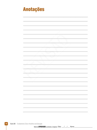 Aula 09  Fundamentos Sócio-filosóficos da Educação20
Anotações
REVISÃO
Material APROVADO (conteúdo e imagens) Data: ___/___/___ Nome:______________________
 