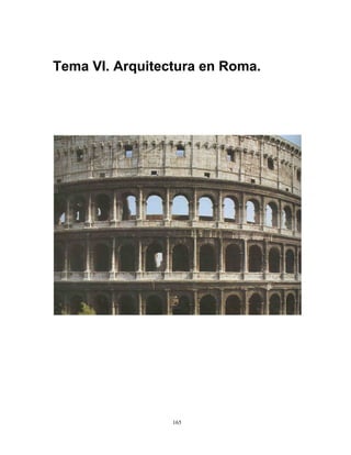 Tema VI. Arquitectura en Roma.

165

 