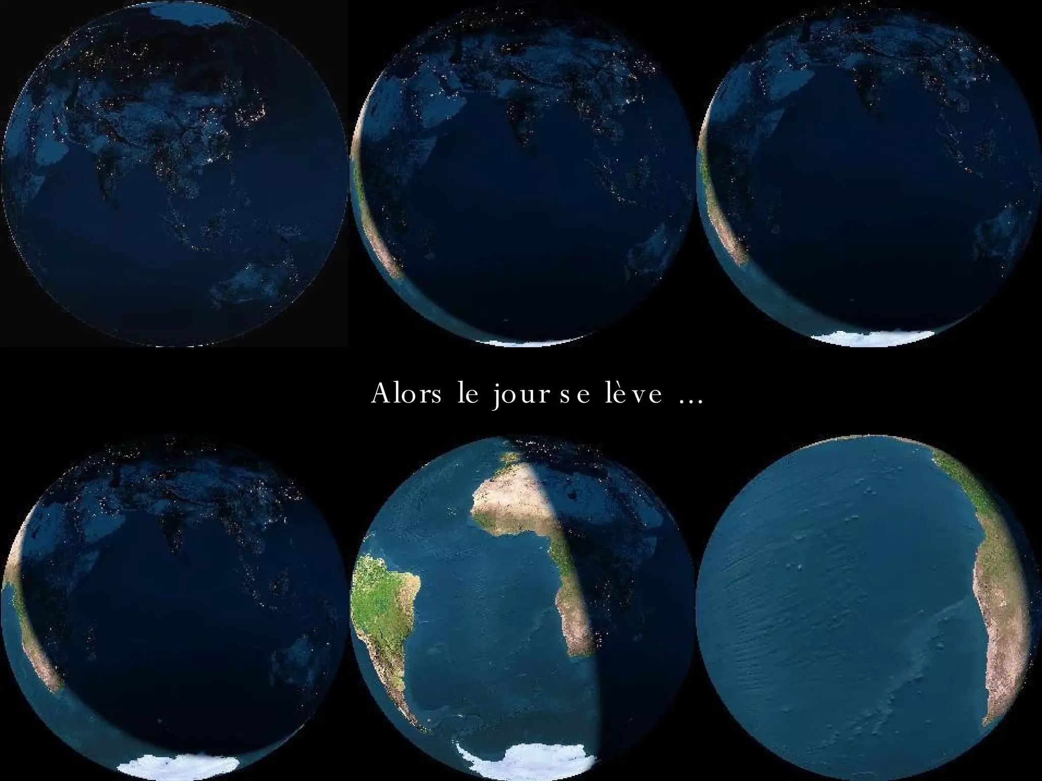 Alors le jour se lève ... 