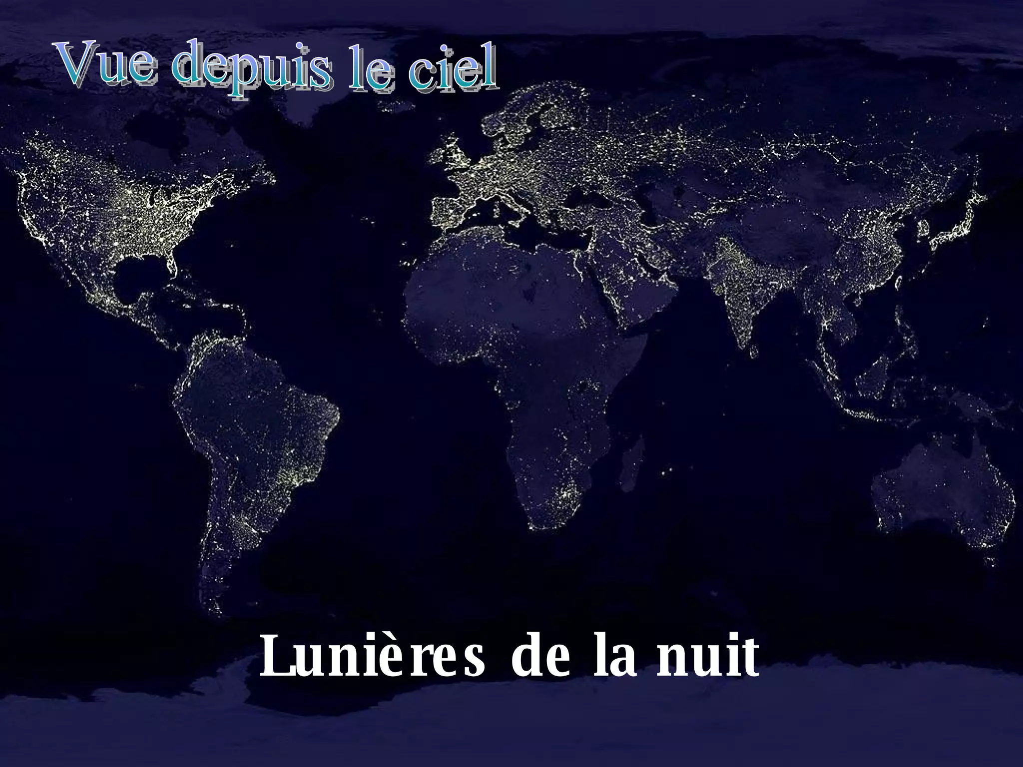 Lunières de la nuit Vue depuis le ciel 