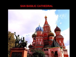 SAN BASILIC CATHEDRAL
 