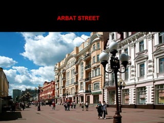 ARBAT STREET
 
