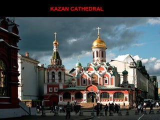 KAZAN CATHEDRAL
 