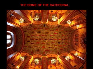THE DOME OF THE CATHEDRAL
 