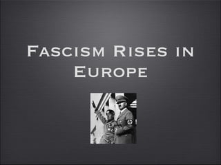 Fascism Rises in Europe 
