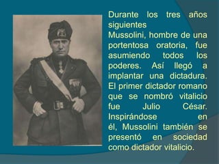 Origen del fascismoFue fundado porBenito Mussolini. En 1919, Mussolini creaen Milán el embrión de loque luego será el PlanNacional Fascista, losfascios de combate. Eneste pequeño grupo seintegran excombatientes,sindicalistas, nacionalistas