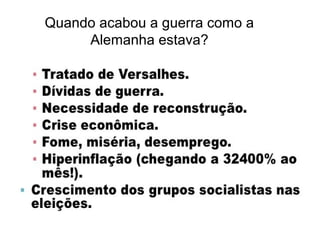 Quando acabou a guerra como a
Alemanha estava?
 