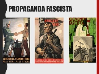 PROPAGANDA FASCISTA
 