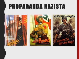PROPAGANDA NAZISTA
 