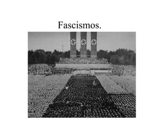 Fascismos. 