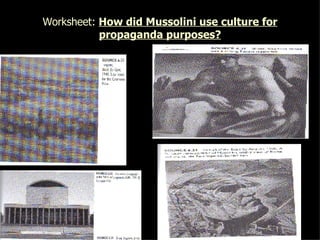 Worksheet:  How did Mussolini use culture for propaganda purposes? 