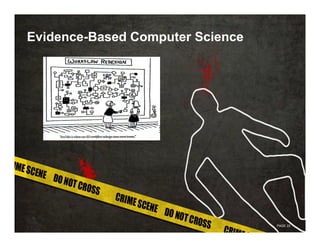 Evidence-Based Computer Science




                                  PAGE 22
 