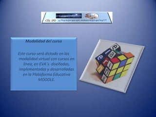 Diseño del cursoFases Generales del CursoFase 1: Preparación y conformación del equipo.