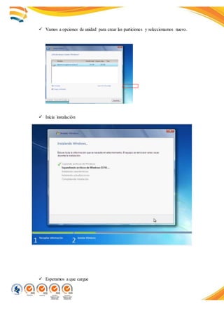  Vamos a opciones de unidad para crear las particiones y seleccionamos nuevo.
 Inicia instalación
 Esperamos a que cargue
 