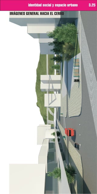 identidad social y espacio urbano   3.25

IMÁGENES GENERAL HACIA EL CERRO
 