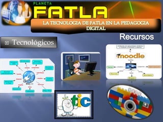    Tecnológicos
 