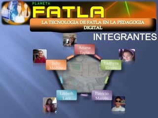Ariana
               Tapia

 Julio                      Yadhyra
Medina                       Rivero




    Lilibeth            Patricio
     Lara               Maroto
 