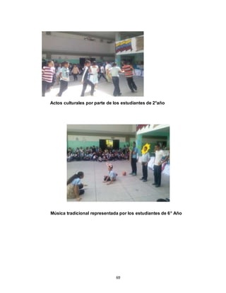 69
Actos culturales por parte de los estudiantes de 2°año
Música tradicional representada por los estudiantes de 6° Año
 