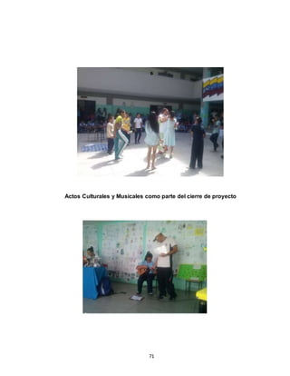 71
s
Actos Culturales y Musicales como parte del cierre de proyecto
 