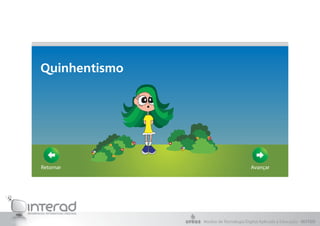 Retornar                          Avançar




           Núcleo de Tecnologia Digital Aplicada à Educação - NUTED
 