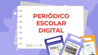 PERIÓDICO
ESCOLAR
DIGITAL
 