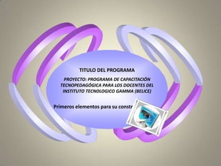 Factibilidad Técnica. Disponibilidad de tecnología mínima Formación técnica del Personal Docente