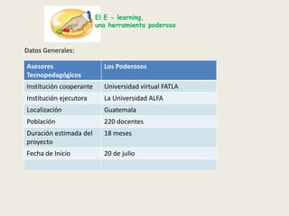 El E - learning,una herramienta poderosaDatos Generales: