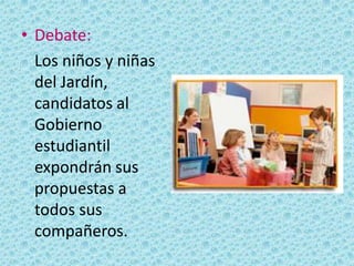 FASE DE PLANIFICACIÓNOBJETIVO GENERAL:Propiciar que los niños y niñas se sientan parte de una decisión importante del medio en el que se desenvuelven.OBJETIVOS ESPECÍFICOS: Participar de forma activa en la realización de las elecciones del consejo estudiantil.Tener criterio para elegir a las autoridades que me representará.