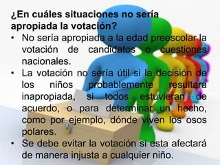 Las votaciones pueden utilizarse para resolver conflictos. 