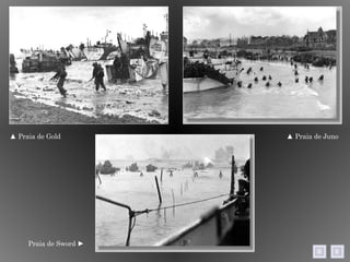 ▲  Praia de Gold  ▲  Praia de Juno  Praia de Sword ►  