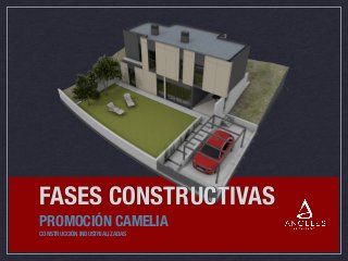FASES CONSTRUCTIVAS
PROMOCIÓN CAMELIA
CONSTRUCCIÓN INDUSTRIALIZADAS

 