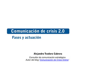 Consultor de comunicación estratégica
Autor del blog ‘Comunicación de Crisis Online’



                                           ALEJANDRO
 