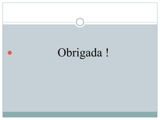    Obrigada !
 