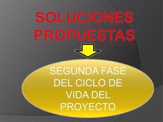 SEGUNDA FASE
 DEL CICLO DE
   VIDA DEL
  PROYECTO
 