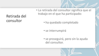 Retirada del
consultor
 