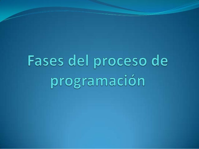 Fases del proceso de programación