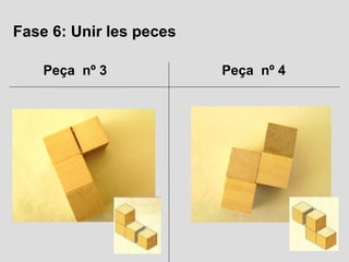 Fase 6: Unir les peces

    Peça nº 3            Peça nº 4
 