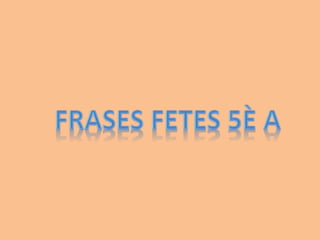 Fases fetes 5a