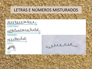 LETRAS E NÚMEROS MISTURADOS
 