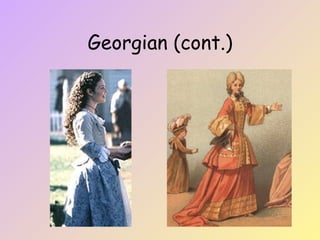 Georgian (cont.) 